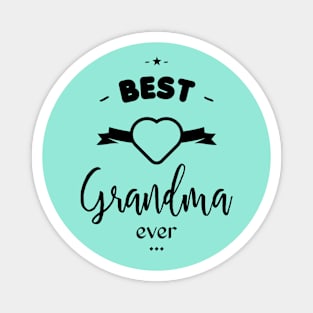 BEST Grandma ever Magnet